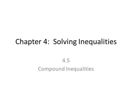 Chapter 4: Solving Inequalities