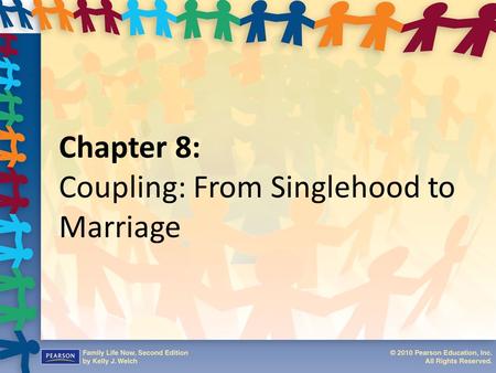 Chapter 8: Coupling: From Singlehood to Marriage