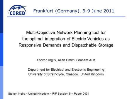 Frankfurt (Germany), 6-9 June 2011 Steven Inglis – United Kingdom – RIF Session 5 – Paper 0434 Multi-Objective Network Planning tool for the optimal integration.
