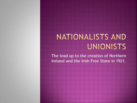 NATIONALISTS AND UNIONISTS