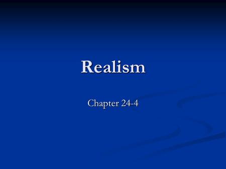 Realism Chapter 24-4.
