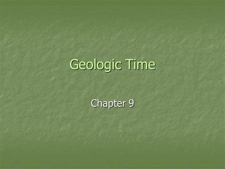 Geologic Time Chapter 9.