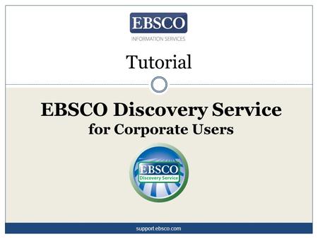 Tutorial EBSCO Discovery Service for Corporate Users support.ebsco.com.