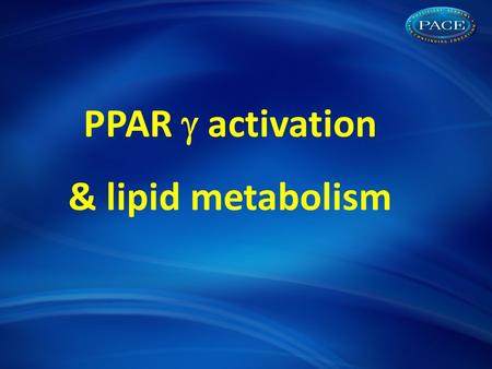 PPAR  activation & lipid metabolism. Diabetic dyslipidaemia Lipid profiles and hyperinsulinaemia in newly diagnosed type 2 diabetic patients Niskanen.