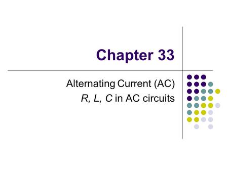 Alternating Current (AC) R, L, C in AC circuits