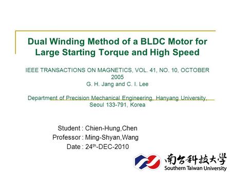 Dual Winding Method of a BLDC Motor for Large Starting Torque and High Speed IEEE TRANSACTIONS ON MAGNETICS, VOL. 41, NO. 10, OCTOBER 2005 G. H. Jang and.