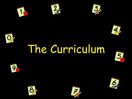 The Curriculum. Developing Program Goals Broad statements of purpose that state the described end results – what is to be achieved. Should include – Develop.