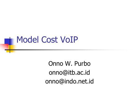Model Cost VoIP Onno W. Purbo