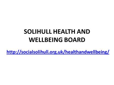 SOLIHULL HEALTH AND WELLBEING BOARD