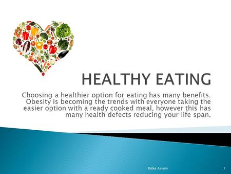 Choosing a healthier option for eating has many benefits. Obesity is becoming the trends with everyone taking the easier option with a ready cooked meal,