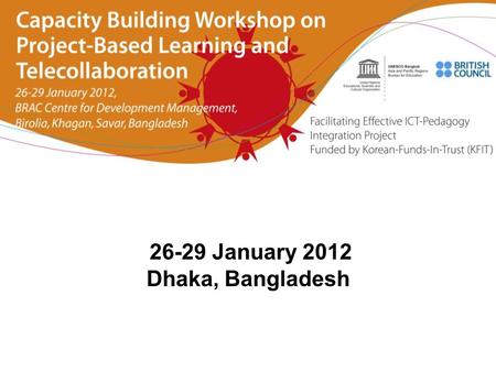 26-29 January 2012 Dhaka, Bangladesh. Jonghwi PARK ICT in Education, APEID UNESCO Bangkok Introduction to “Facilitating Effective ICT-pedagogy Integration”