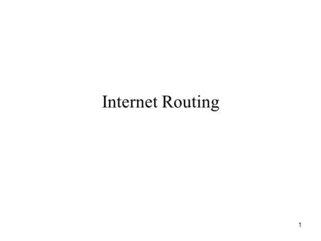 1 Internet Routing. 2 Terminology Forwarding –Refers to datagram transfer –Performed by host or router –Uses routing table Routing –Refers to propagation.