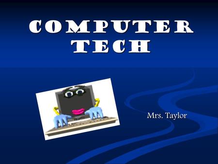 Computer Tech Mrs. Taylor Top Ten Careers in Technology Mind2it.com 1. Software Engineer 1. Software Engineer 5. Computer Systems Analyst 5. Computer.