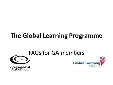 The Global Learning Programme FAQs for GA members.