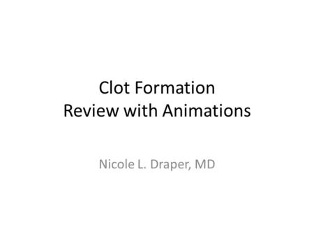 Clot Formation Review with Animations