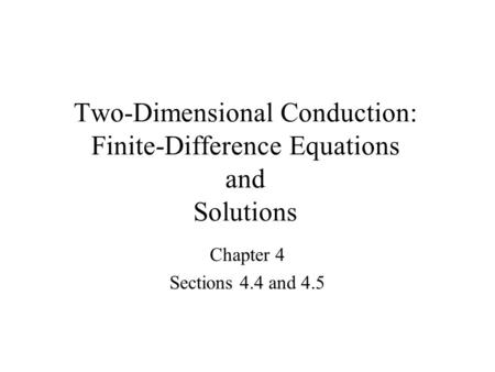 Two-Dimensional Conduction: Finite-Difference Equations and Solutions