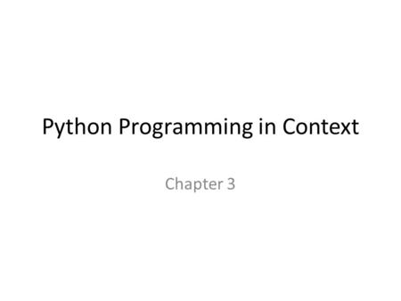 Python Programming in Context Chapter 3. Objectives To introduce the string data type To demonstrate the use of string methods and operators To introduce.