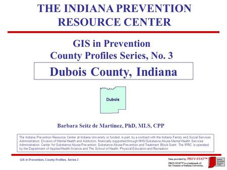 Dubois County, Indiana THE INDIANA PREVENTION RESOURCE CENTER