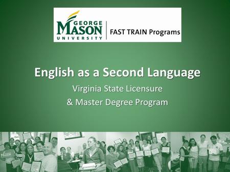 English as a Second Language Virginia State Licensure & Master Degree Program.