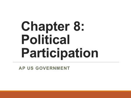 Chapter 8: Political Participation
