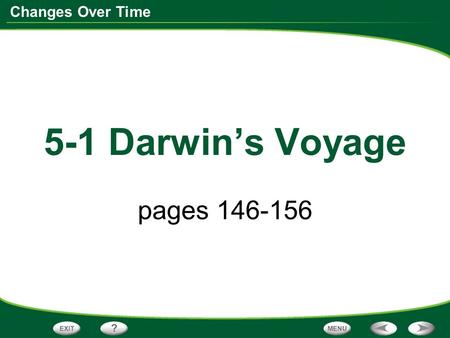 5-1 Darwin’s Voyage pages 146-156.