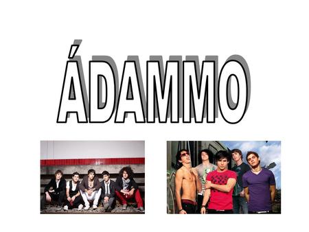  Adammo is the new pop revelation of the Peruvian scene.  Adamm began with the idea of Ezio Oliva and Jose Monzon that was to play some issues that.