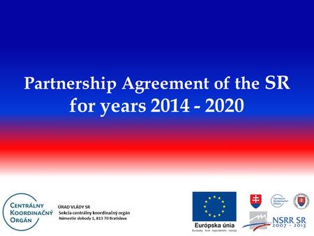 Partnership Agreement of the SR for years 2014 - 2020.