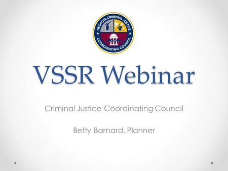 VSSR Webinar Criminal Justice Coordinating Council Betty Barnard, Planner.
