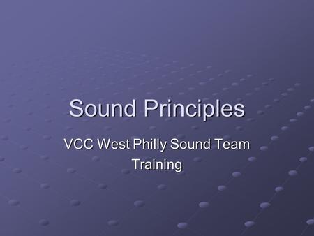Sound Principles VCC West Philly Sound Team Training.