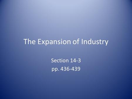 The Expansion of Industry
