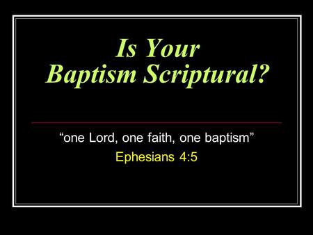 Is Your Baptism Scriptural?