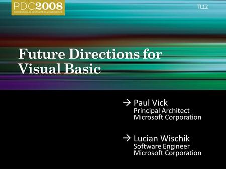 Paul Vick Principal Architect Microsoft Corporation  Lucian Wischik Software Engineer Microsoft Corporation.