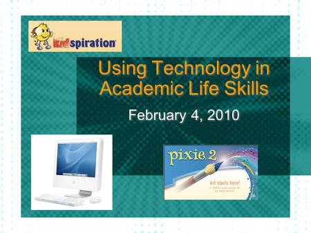 Using Technology in Academic Life Skills February 4, 2010.