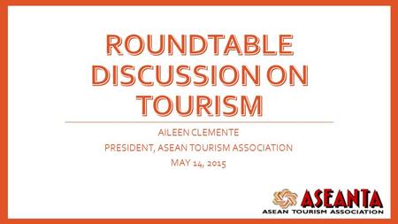 AILEEN CLEMENTE PRESIDENT, ASEAN TOURISM ASSOCIATION MAY 14, 2015.