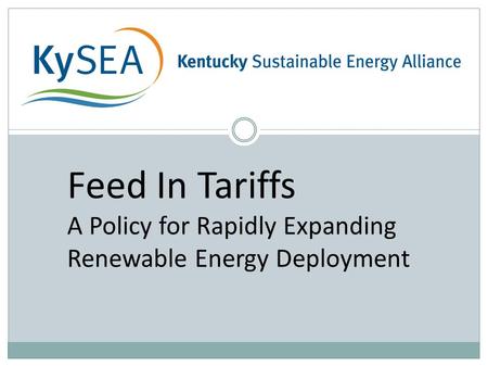 Feed In Tariffs A Policy for Rapidly Expanding Renewable Energy Deployment.