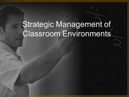 Strategic Management of Classroom Environments. The Ohio State University Classroom Management System Classroom Readiness Committee Senior Associate Registrar.
