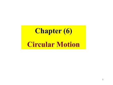 1 Chapter (6) Circular Motion. 2 Consider an object moving at constant speed in a circle. The direction of motion is changing, so the velocity is changing.