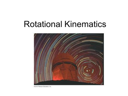 Rotational Kinematics. Angular Position Degrees and revolutions: Angular Position θ > 0 θ < 0.