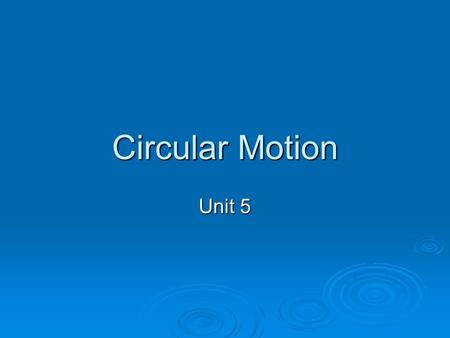 Circular Motion Unit 5. An axis is the straight line around which rotation takes place. When an object turns about an internal axis- that is, an axis.
