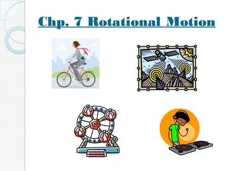 Chp. 7 Rotational Motion. Rotational Motion When an object spins or moves about an axis of rotation it has rotational motion. Ɵ Ɵ = S = angular displacement.