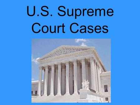 U.S. Supreme Court Cases. Marbury v Madison 1803 Established judicial review— allowing for the court to rule on whether or not a law is allowed by the.