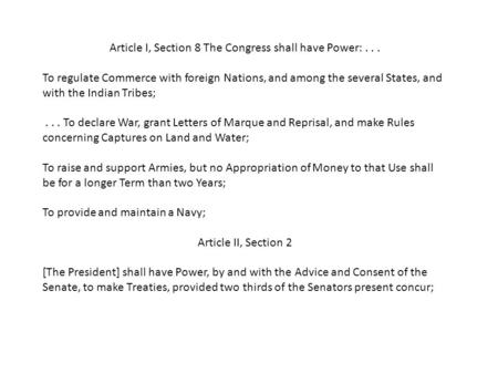 Article I, Section 8 The Congress shall have Power:... To regulate Commerce with foreign Nations, and among the several States, and with the Indian Tribes;...