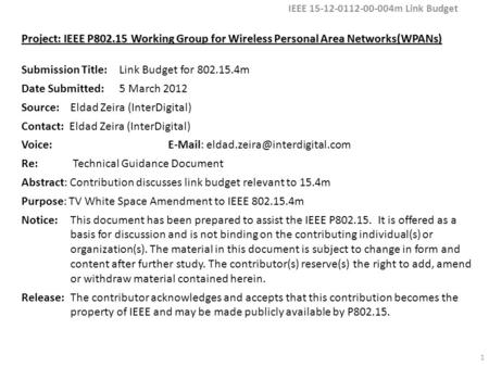 Project: IEEE P802.15 Working Group for Wireless Personal Area Networks(WPANs) Submission Title: Link Budget for 802.15.4m Date Submitted: 5 March 2012.
