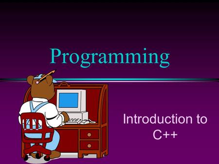 Introduction to C++ Programming COMP102 Prog. Fundamentals I:Introduction to C++ / Slide 2 Introduction to C++ l C is a programming language developed.