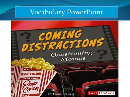 Vocabulary PowerPoint. entertaining Going to a movie has been a fun and entertaining pastime for generations.