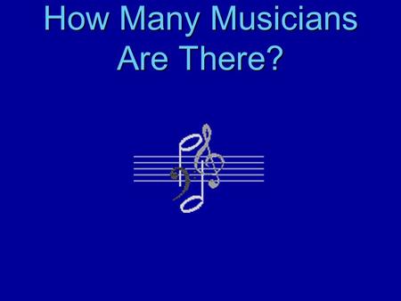 How Many Musicians Are There?. What do you see? What does it look like this person doing?