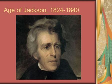 Age of Jackson, 1824-1840. Rise of a Democratic Society 1830s America American Plan Men & women from all classes sitting at common tables, stagecoaches,