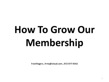 How To Grow Our Membership Fred 1.