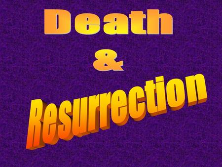 Death & Resurrection What is Death? The word “death” means………SEPARATION Physical DeathSpiritual Death Separation of the inner, or spiritual, part of a.