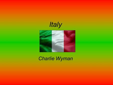 Italy Charlie Wyman.